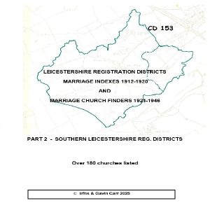 Leicestershire Registration Districts Marriage Indexes 1912-1920 & Marriage Church Finder 1921-1946 CD 153